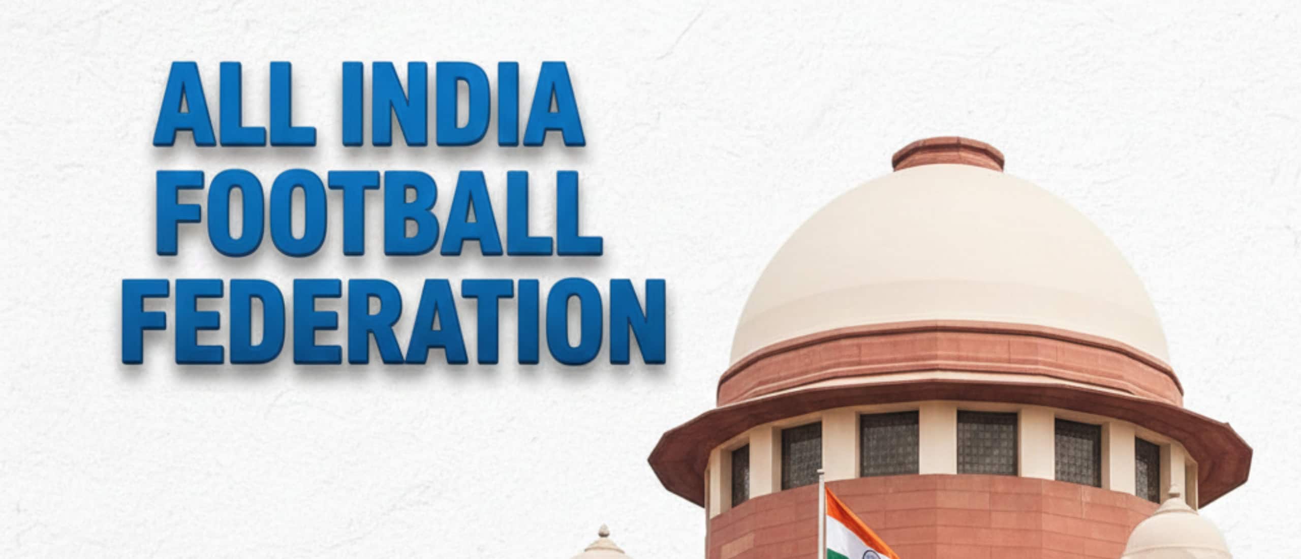 AIFF Adopts Clause Prohibiting Dual Posts by Office-Bearers Following Supreme Court Directive