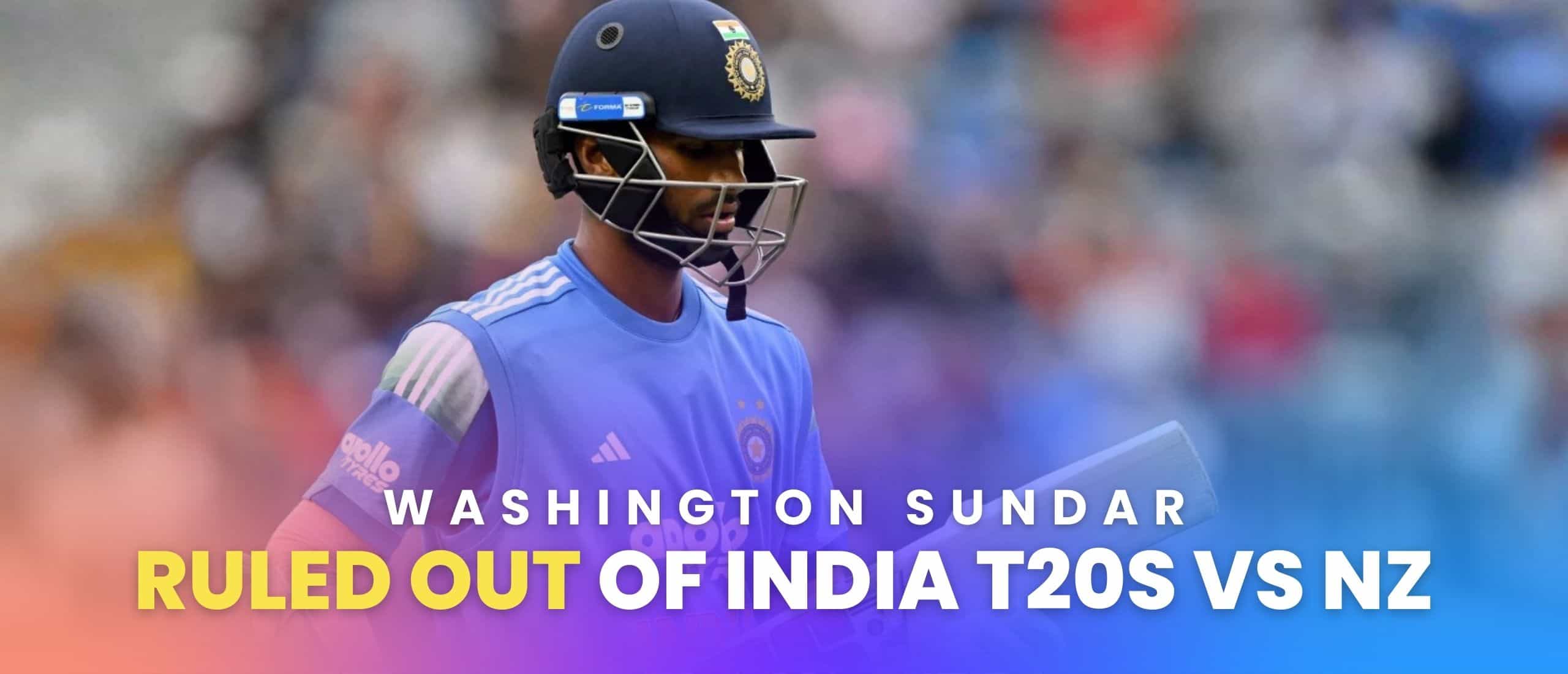 Major Blow for India as Washington Sundar Ruled Out of T20s vs New Zealand