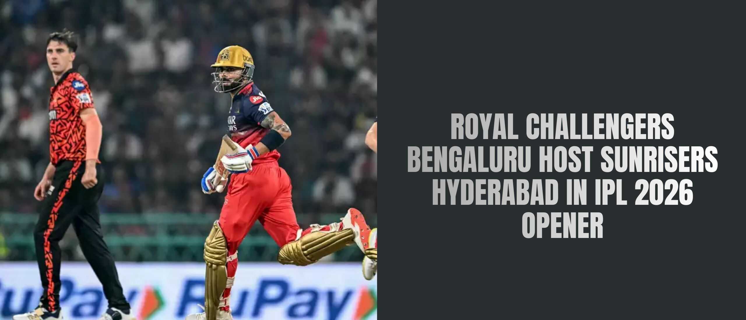 Royal Challengers Bengaluru Host Sunrisers Hyderabad in IPL 2026 Opener