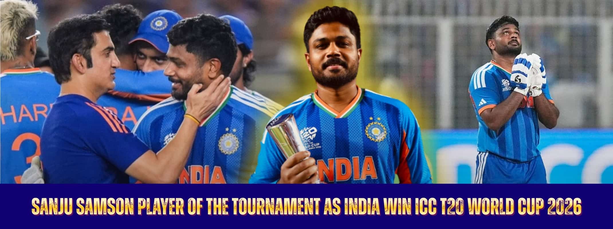 Sanju Samson Player of the Tournament as India Win ICC T20 World Cup 2026